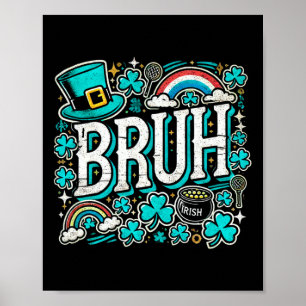 Bruh St Patricks Day Boys St Pats Bruh Meme 1 Poster