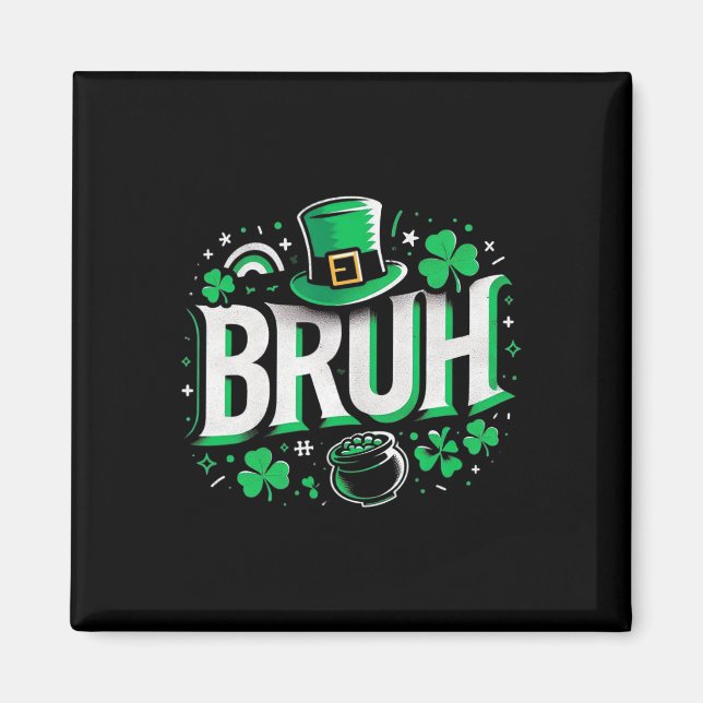 Bruh St Patricks Day Boys St Pats Bruh Meme 3 Magnet (Vorne)