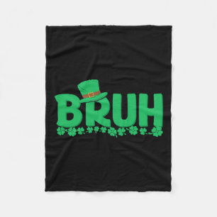 Bruh St Patricks Day Boys St Pats Bruh Meme Fleecedecke