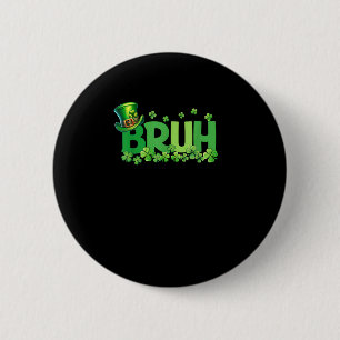 Bruh St Patricks Day Teens Boys Kids Saint Patrick Button