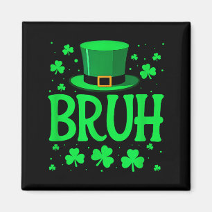 Bruh St. Patricks Tag Kleeblatt Saint Paddys Junge Magnet