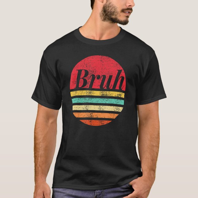 Bruh Sunset Brah Bro Dude Greeting Slang Funny Mem T-Shirt (Vorderseite)