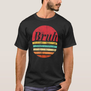 Bruh Sunset Brah Bro Typ Gruß Slang Funny Mem T-Shirt