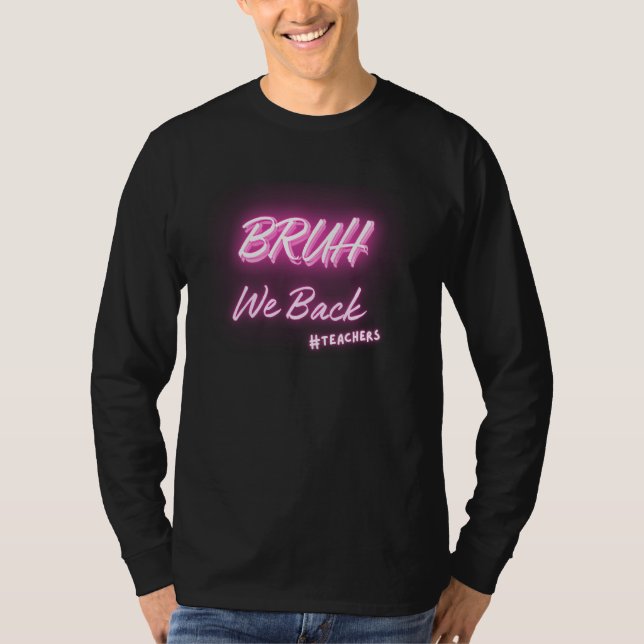 Bruh Teachers Back to School Modern Woman Lady T-Shirt (Vorderseite)