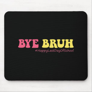 Bruh Teachers Groovy Happy letzten Tag der Schule  Mousepad