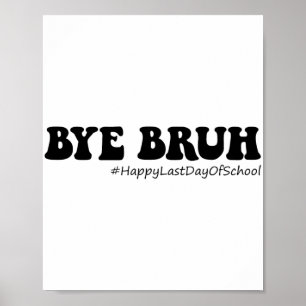 Bruh Teachers Groovy Happy letzten Tag der Schule Poster