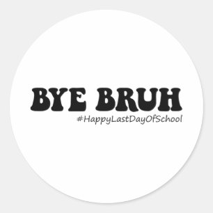 Bruh Teachers Groovy Happy letzten Tag der Schule Runder Aufkleber