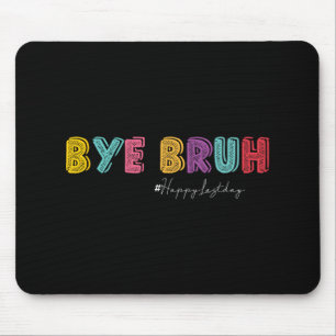 Bruh Teachers Hallo Sommer letzten Schultag Hish Mousepad