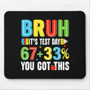 Bruh Test-Tag Testen, du schaffst das 67 Meme Lehr Mousepad