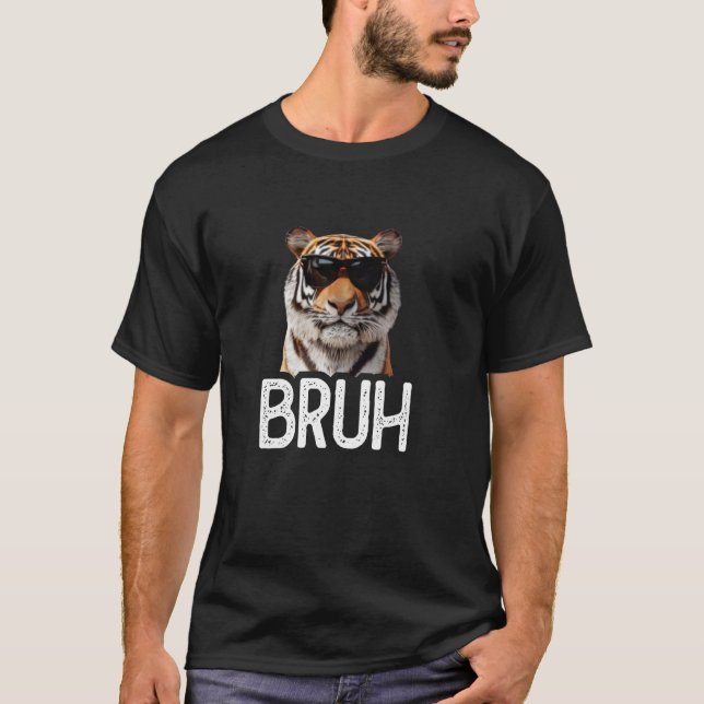 Bruh Tiger Funny Tiger Lover Meme lover T-Shirt (Vorderseite)