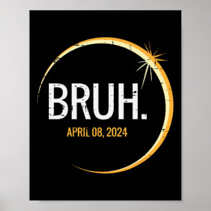 Bruh Total Solar Eclipse 2024 April 8 Men Boys Kin Poster