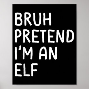 Bruh Tu So Als Ob Ich Ein Elf Bin Lustig Passendes Poster