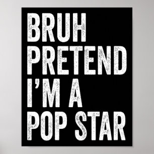 Bruh Tu So Als Ob Ich Ein Popstar Matching Kostüm Poster
