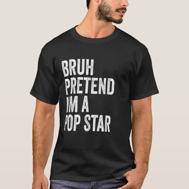 Bruh tut so, als wäre ich ein Pop Star Matching Co T-Shirt (Vorderseite)