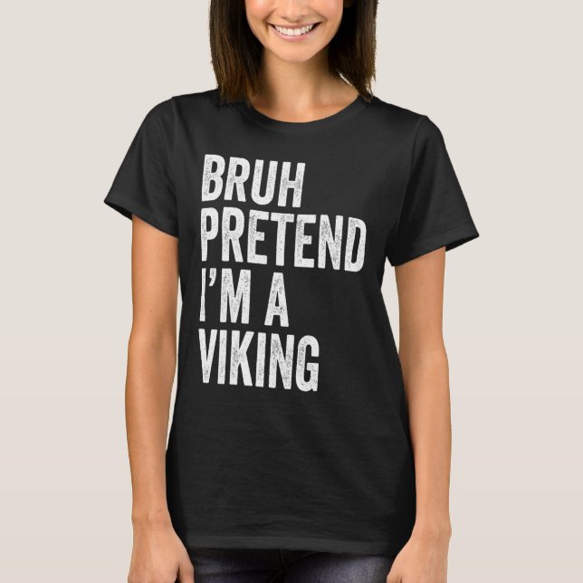 Bruh tut so, als wäre ich ein Wikinger-Matching-Ko T-Shirt (Vorderseite)