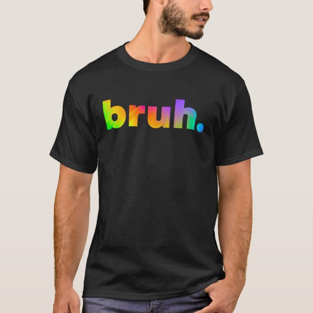 Bruh Typ Bro Brah Gefärbte Krawatte Slang T-Shirt (Vorderseite)