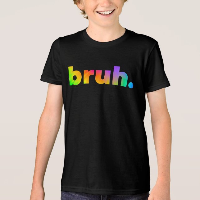 Bruh Typ Bro Brah Gefärbte Krawatte Slang Tri-Blend Shirt (Vorderseite)