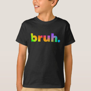 Bruh Typ Bruder Brah Tie Dye Slang T-Shirt