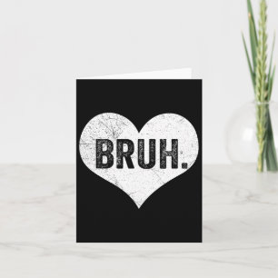 Bruh Valentine Meme Funny Sprichwort Bro Begrüßung Karte