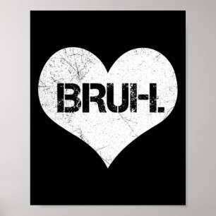 Bruh Valentins Meme Lustiger Spruch Bro Gruß Teena Poster