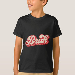 Bruh Valentinstag Meme Lustiger Spruch Bro Gruß Te T-Shirt
