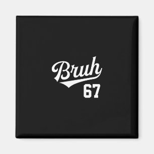 Bruh Verkauf Stil Nummer 67 Sport Br Slang Meme Br Magnet