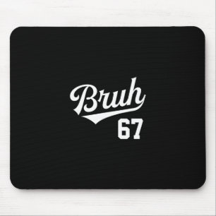 Bruh Verkauf Stil Nummer 67 Sport Br Slang Meme Br Mousepad