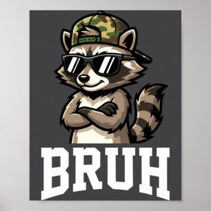 Bruh Waschbär Tarnmütze Lustig Jugend Teenager Kin Poster