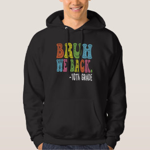Bruh We Back 10. Grader am 1. Tag des zehnten Absc Hoodie