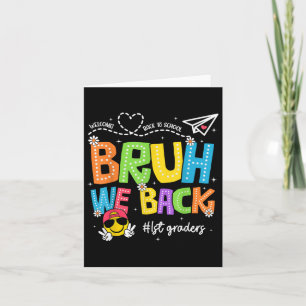 Bruh We Back 1st Graders glücklichen ersten Schult Karte