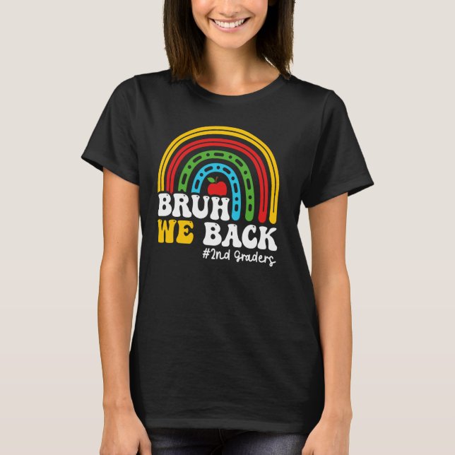 Bruh We Back 2 Grader Back to School Rainbow Se T-Shirt (Vorderseite)