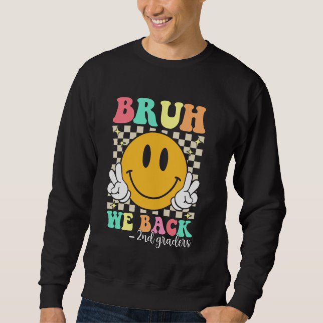 Bruh We Back 2nd Graders Groovy Second Grade Zurüc Sweatshirt (Vorderseite)