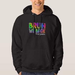 Bruh We Back 3 Grades Back to School Third Grad Hoodie
