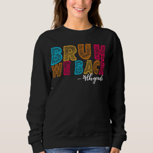 Bruh We Back 3rd Grade Teacher First Day School Sweatshirt
