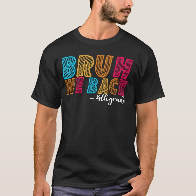 Bruh We Back 3rd Grade Teacher First Day School T-Shirt (Vorderseite)