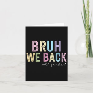 Bruh We Back 4th Grade Shirt Funny Back to School Karte