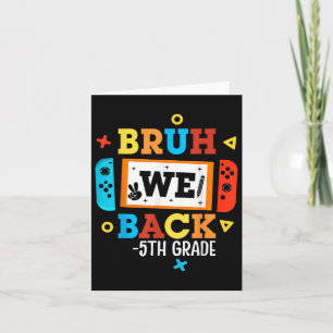 Bruh We Back 5. Klasse Back to School Video Game B Karte