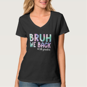 Bruh We Back 5th Grader Back to School 5th Grad T-Shirt