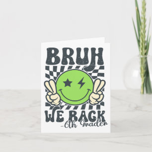 Bruh We Back 6. Klasse Lächeln Gefechtslehrer zurü Karte