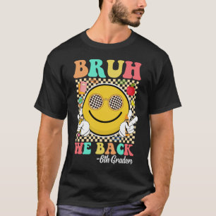 Bruh We Back 6th Graders Niedlich Groovy Smile Fac T-Shirt