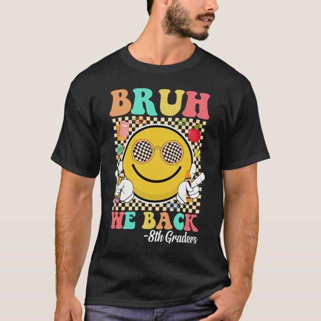 Bruh We Back 8th Graders Niedlich Groovy Smile Fac T-Shirt (Vorderseite)