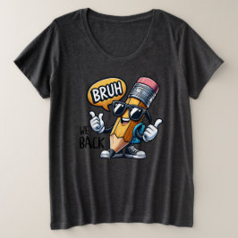 Bruh We Back, Back To School Teacher Große Größe T-Shirt