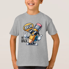 Bruh We Back, Back To School Teacher T-Shirt