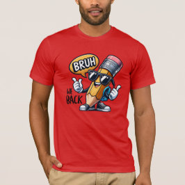 Bruh We Back, Back To School Teacher T-Shirt
