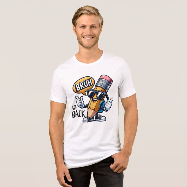 Bruh We Back, Back To School Teacher  Tri-Blend Shirt (Vorderseite voll)