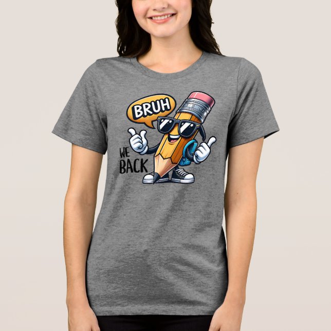 Bruh We Back, Back To School Teacher  Tri-Blend Shirt (Vorderseite)