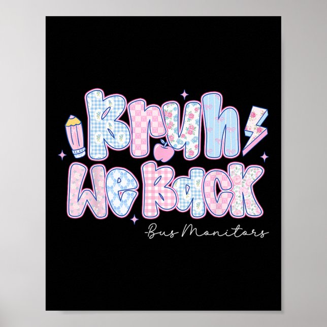 Bruh We Back Bus Monitors Pencil Back To School  Poster (Vorne)