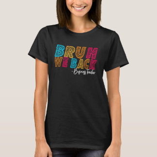 Bruh We Back Business Teacher Erster Schultag T-Shirt