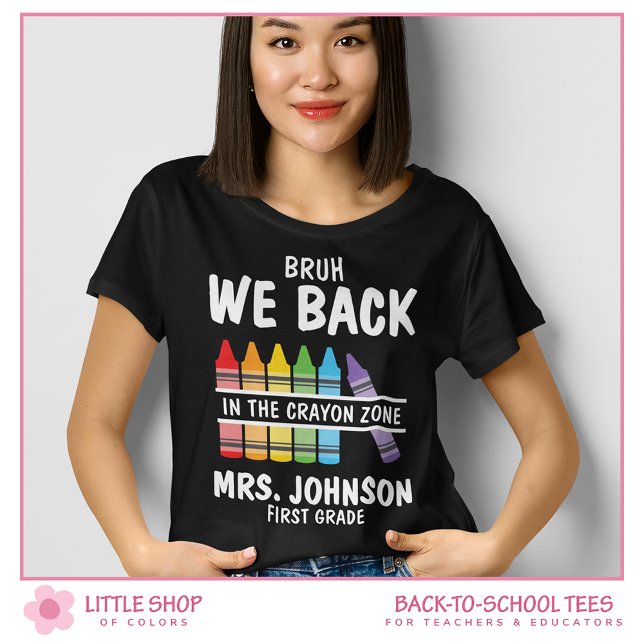 Bruh We Back Crayon Zone First Grade Teacher T-Shirt (Von Creator hochgeladen)