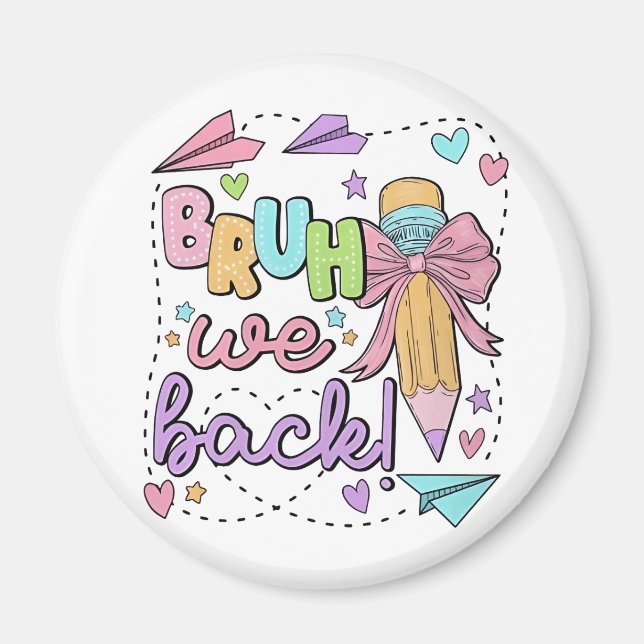 Bruh We Back Funny Back Back Back to School Kinder Magnet (Vorne)